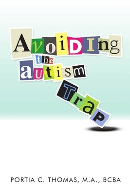Avoiding The Autism Trap by Thomas, M. a. Bcba