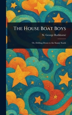 The House Boat Boys by Rathborne, St George