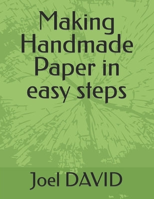 Making Handmade Paper in easy steps by David, Joel