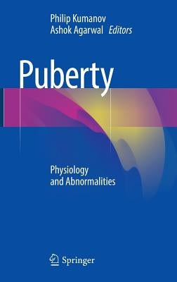 Puberty: Physiology and Abnormalities by Kumanov, Philip