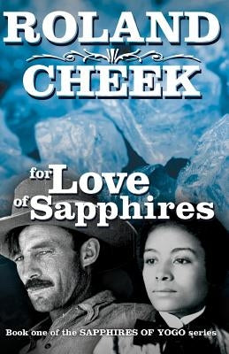 For Love of Sapphires by Cheek, Roland O.