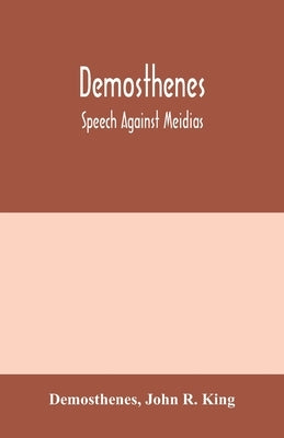 Demosthenes; Speech against Meidias by Demosthenes