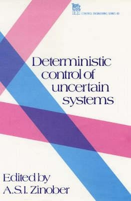Deterministic Control of Uncertain Systems by Zinober, A. S. I.