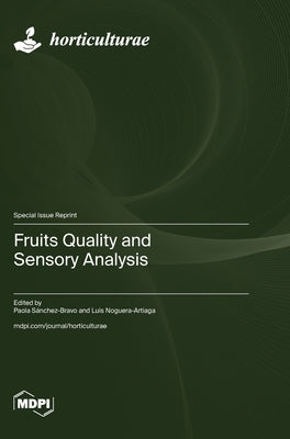 Fruits Quality and Sensory Analysis by Sánchez-Bravo, Paola
