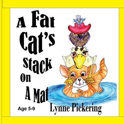 A Fat Cat's Stack on a Mat: A tongue twister Age 4-8 by Pickering, Lynne