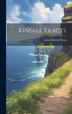 Kinsale Tracts by Craig, John Duncan