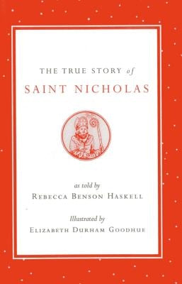 The True Story of Saint Nicholas by Haskell, Rebecca Benson
