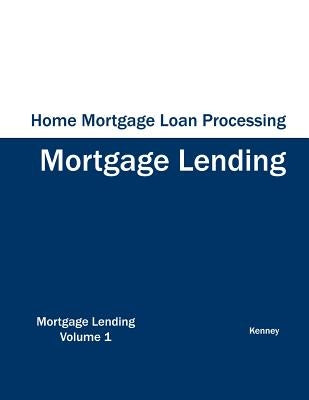Home Mortgage Loan Processing - Mortgage Lending by Kenney
