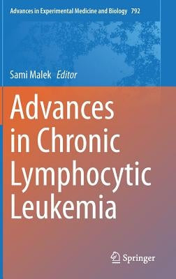 Advances in Chronic Lymphocytic Leukemia by Malek, Sami