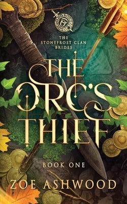The Orc's Thief: Book One by Ashwood, Zoe