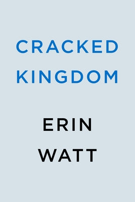 Cracked Kingdom by Watt, Erin