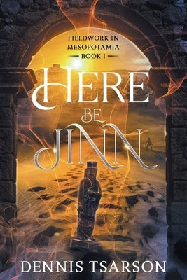 Here Be Jinn by Tsarson, Dennis