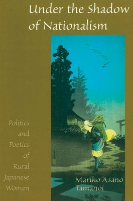 Under the Shadow of Nationalism by Tamanoi, Mariko Asano