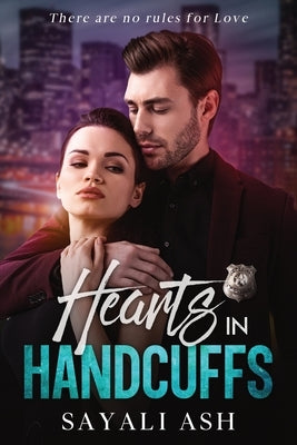 Hearts in Handcuffs: A New York Cop Romantic Suspense by Ash, Sayali