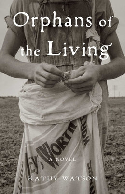 Orphans of the Living by Watson, Kathy