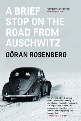 A Brief Stop on the Road from Auschwitz: A Memoir by Rosenberg, Göran