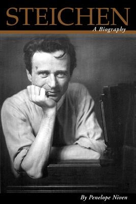 Steichen: A Biography by Niven, Penelope
