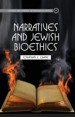 Narratives and Jewish Bioethics by Crane, J.