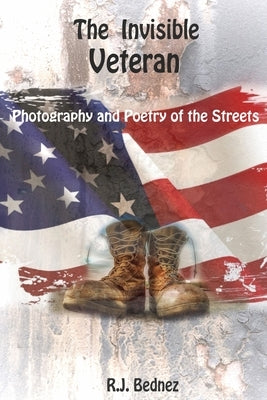 The Invisible Veteran by Bednez, R. J. Bednez