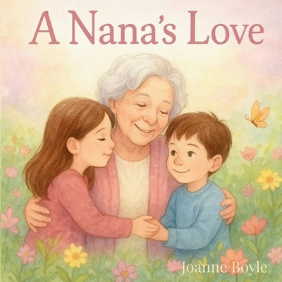 A Nana's Love by Publishing, My 1st Steps