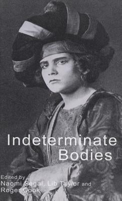 Indeterminate Bodies by Segal, Naomi