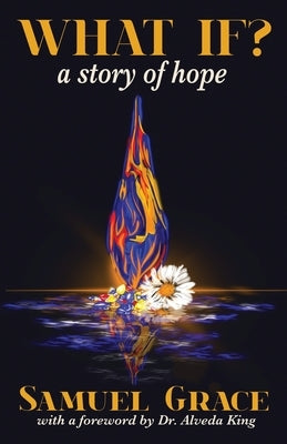 What If?: A Story of Hope by Grace, Samuel