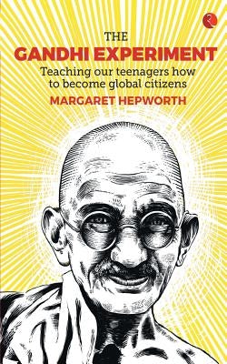 The Gandhi Experiment by Hepworth, Margaret