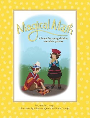 Magical Math: A book for young children and their parents by Georgia, Jennifer