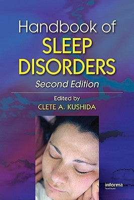 Handbook of Sleep Disorders by Kushida, Clete A.