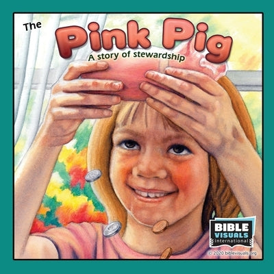 The Pink Pig: A Lesson in Stewardship by Carvin, Rose-Mae