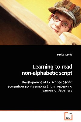 Learning to read non-alphabetic script by Toyoda, Etsuko
