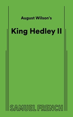 August Wilson's King Hedley II by Wilson, August
