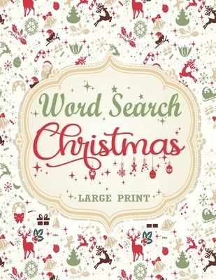 Christmas Word Search: Extra Large Print Word Find Puzzles For Adults & Kids Christmas Edition - Great Stocking Stuffer Idea for Men, Women A by Busters, Boredom