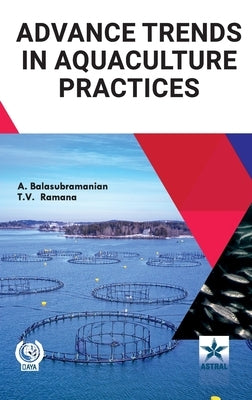 Advance Trends in Aquaculture Practices by Balasubramanian, A.