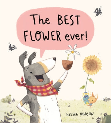 The Best Flower Ever! by Hudson, Neesha