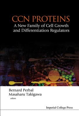 Ccn Proteins: A New Family of Cell Growth and Differentiation Regulators by Takigawa, Masaharu