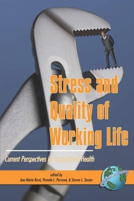 Stress and Quality of Working Life: Current Perspectives in Occupational Health (PB) by Rossi, Ana Maria