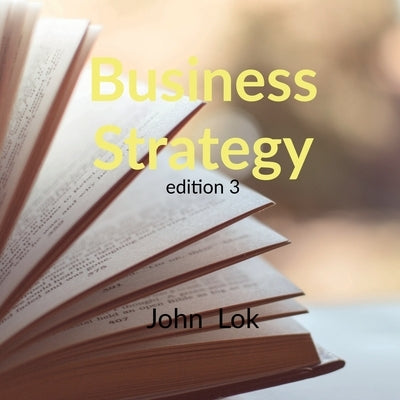 Business Strategy edition 3 by Lok, John