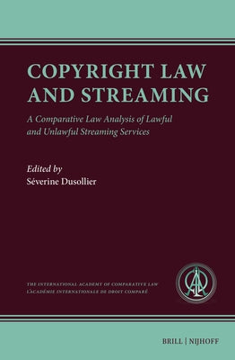 Copyright Law and Streaming: A Comparative Law Analysis of Lawful and Unlawful Streaming Services by Dusollier, S?verine