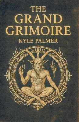The Grand Grimoire by Palmer, Kyle