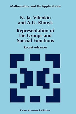 Representation of Lie Groups and Special Functions: Recent Advances by Vilenkin, N. Ja