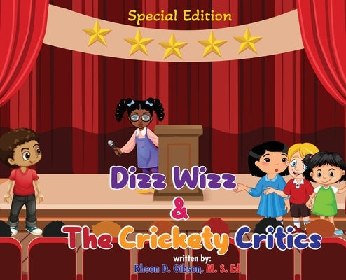 Dizz Wizz and The Crickety Critics by Gibson, Rheon D.