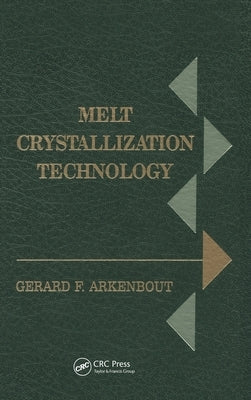 Melt Crystallization Technology by Arkenbout-de Vroome, Tine
