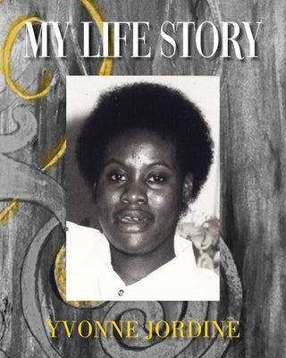 My Life Story by Jordine, Yvonne