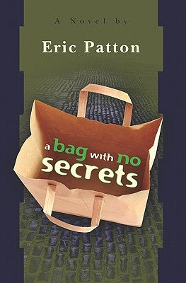 A Bag With No Secrets by Patton, Eric