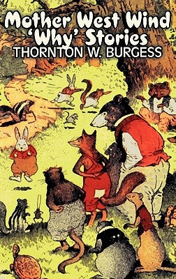 Mother West Wind 'Why' Stories by Thornton Burgess, Fiction, Animals, Fantasy & Magic by Burgess, Thornton W.
