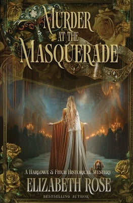 Murder at the Masquerade by Rose, Elizabeth