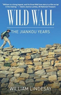 Wild Wall-The Jiankou Years by Lindesay, William