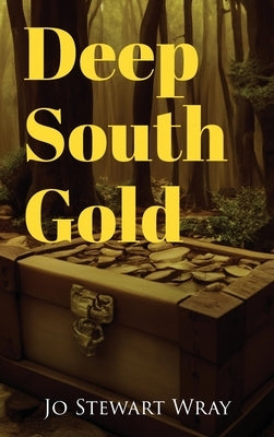 Deep South Gold by Wray, Jo Stewart