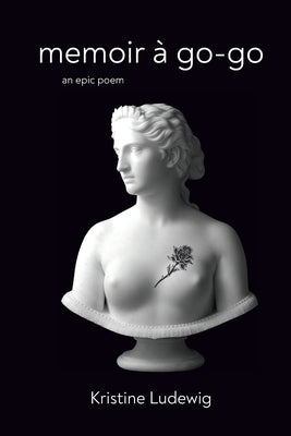 Memoir à go-go: an epic poem by Ludewig, Kristine